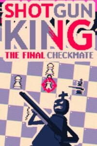 Elektronická licence PC hry Shotgun King: The Final Checkmate STEAM