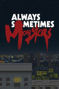Elektronická licence PC hry Always Sometimes Monsters - steam