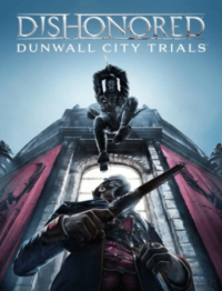 Elektronická licence PC hry Dishonored: Dunwall City Trials STEAM