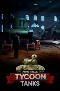 Elektronická licence PC hry Arms Trade Tycoon: Tanks STEAM