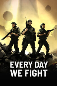 Elektronická licence PC hry Every Day We Fight STEAM